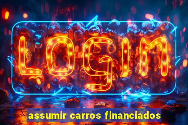 assumir carros financiados